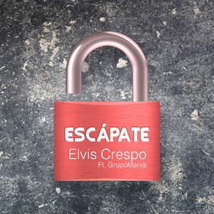 Escápate - Elvis Crespo, Grupo Mania
