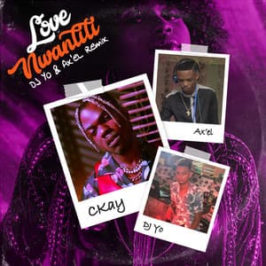 love nwantiti (feat. Dj Yo! & AX'EL) - Remix - CKay, Dj Yo!, AX'EL