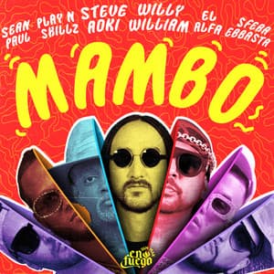 Mambo (feat. Sean Paul, El Alfa, Sfera Ebbasta & Play-N-Skillz) - Steve Aoki, Willy William, Sean Paul, El Alfa, Sfera Ebbasta, Play-N-Skillz