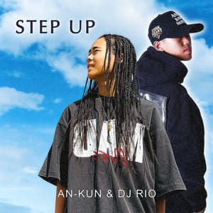 STEP UP - AN-KUN, DJ RIO