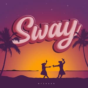 Sway - Myshaan