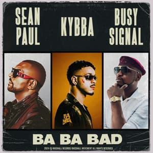 Ba Ba Bad - Kybba, Sean Paul, Busy Signal