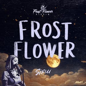 FROST FLOWER - SISUI, MVP MUSIC