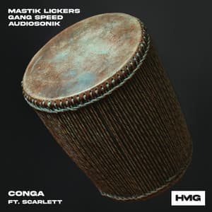 Conga - Mastik Lickers, Gang Speed, Audiosonik, Scarlett