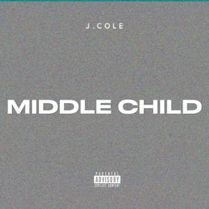 MIDDLE CHILD - J. Cole