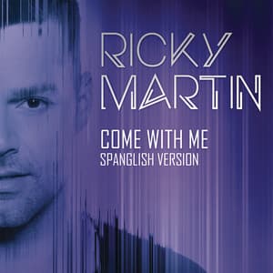 Come with Me - Spanglish Version - Ricky Martin