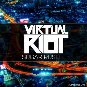 Sugar Rush - Virtual Riot