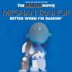 Better When I'm Dancin' - Meghan Trainor