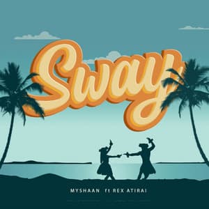 Sway - Remix - Myshaan, Rex Atirai