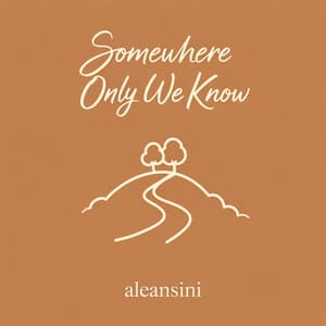 Somewhere Only We Know - intermezzo - aleansini