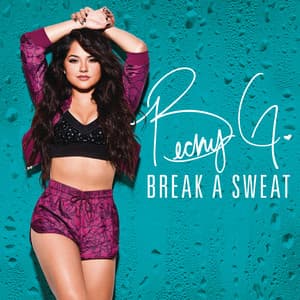 Break a Sweat - Becky G