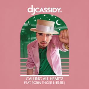 Calling All Hearts (feat. Robin Thicke & Jessie J) - DJ Cassidy, Robin Thicke, Jessie J