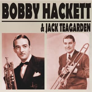 I Found a New Baby - Jack Teagarden, Bobby Hackett