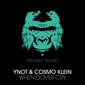 When Doves Cry - Radio Edit - YNOT, Cosmo Klein